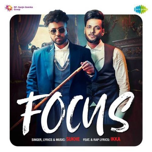 Focus Ikka, Sukh-E mp3 song download, Focus Ikka, Sukh-E full album