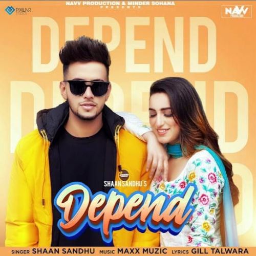 Depend Shaan Sandhu mp3 song download, Depend Shaan Sandhu full album