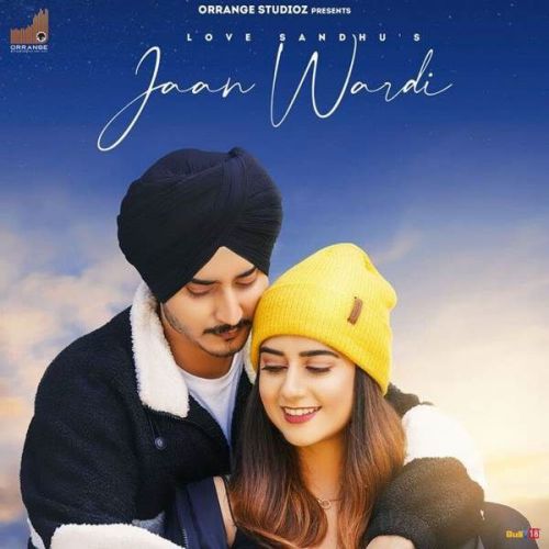 Jaan Wardi Love Sandhu mp3 song download, Jaan Wardi Love Sandhu full album