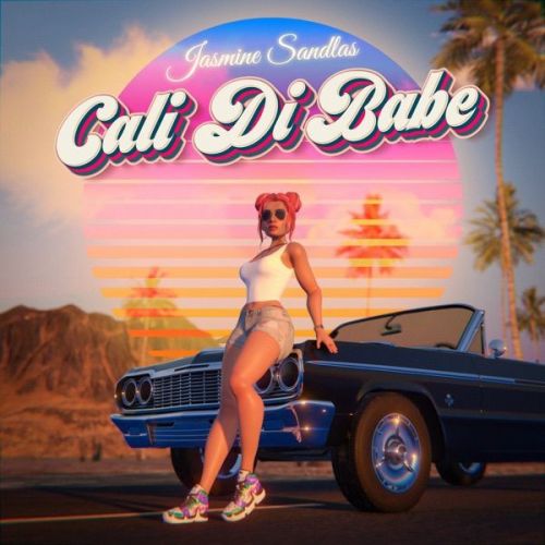Cali Di Babe Jasmine Sandlas mp3 song download, Cali Di Babe Jasmine Sandlas full album