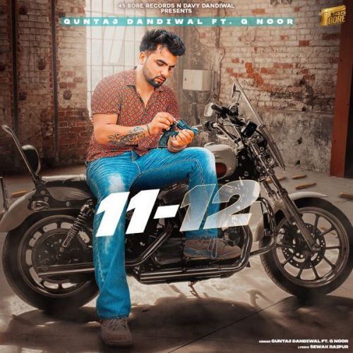 11 - 12 Guntaj Dandiwal, G Noor mp3 song download, 11 - 12 Guntaj Dandiwal, G Noor full album