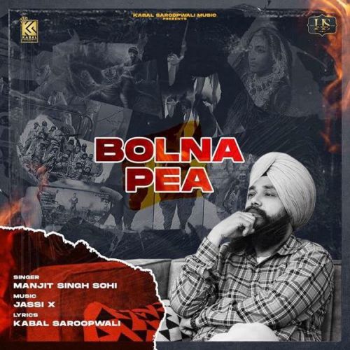 Bolna Pea Manjit Singh Sohi mp3 song download, Bolna Pea Manjit Singh Sohi full album