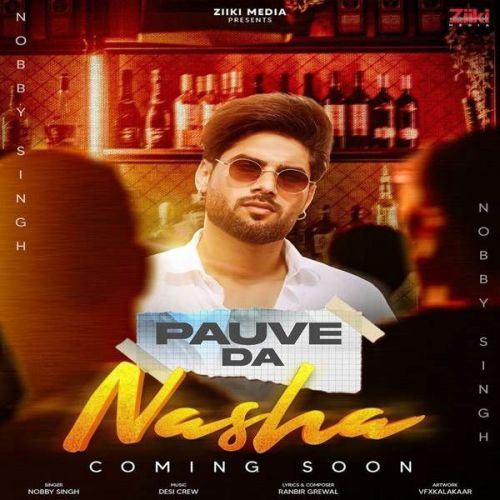 Pauve Da Nasha Nobby Singh mp3 song download, Pauve Da Nasha Nobby Singh full album