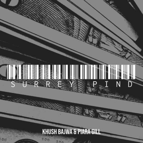 Surrey Pind Piara Gill, Khush Bajwa mp3 song download, Surrey Pind Piara Gill, Khush Bajwa full album