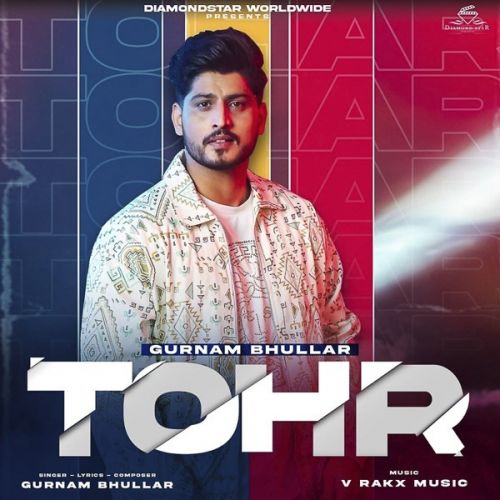 Tohr Gurnam Bhullar mp3 song download, Tohr Gurnam Bhullar full album