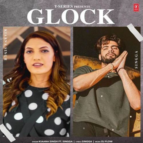 Glock Kiaana Singh mp3 song download, Glock Kiaana Singh full album