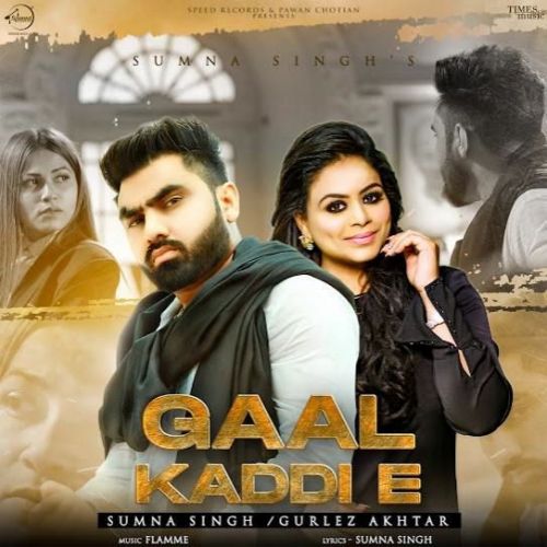 Gaal Kaddi E Gurlez Akhtar, Sumna Singh mp3 song download, Gaal Kaddi E Gurlez Akhtar, Sumna Singh full album
