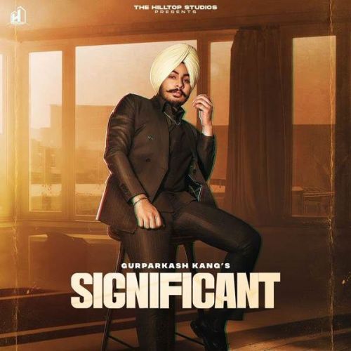 Significant Gurparkash mp3 song download, Significant Gurparkash full album