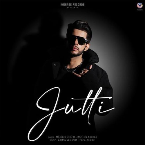 Jutti Jasmeen Akhtar, Madhur Dhir mp3 song download, Jutti Jasmeen Akhtar, Madhur Dhir full album