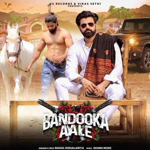 Bandooka Aale Rahul Mohalariya mp3 song download, Bandooka Aale Rahul Mohalariya full album