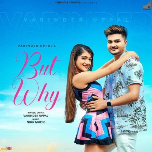 But Why Varinder Uppal mp3 song download, But Why Varinder Uppal full album