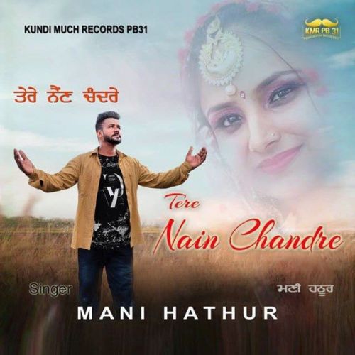Tere Nain Chandre Mani Hathur mp3 song download, Tere Nain Chandre Mani Hathur full album