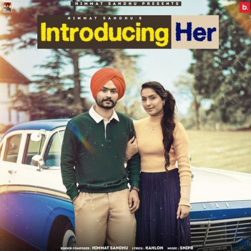 Introducing Her Himmat Sandhu mp3 song download, Introducing Her Himmat Sandhu full album