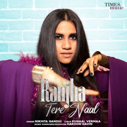 Ranjha Tere Naal Nikhita Gandhi mp3 song download, Ranjha Tere Naal Nikhita Gandhi full album