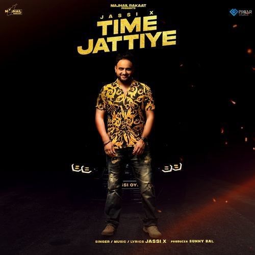 Time Jattiye Jassi X mp3 song download, Time Jattiye Jassi X full album