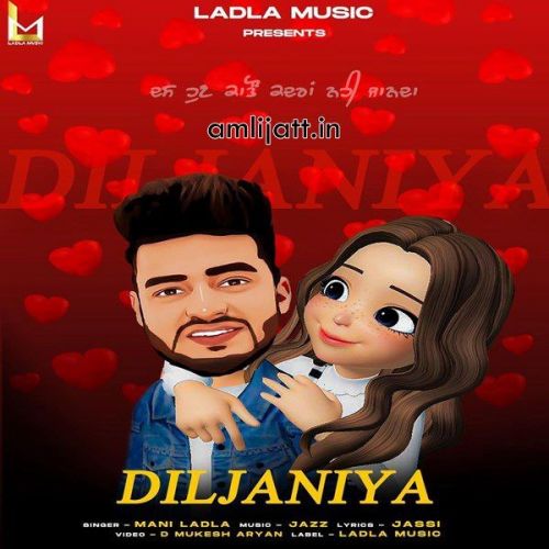 Diljaniya Mani Ladla mp3 song download, Diljaniya Mani Ladla full album