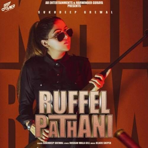 Ruffel Pathani Sukhdeep Grewal mp3 song download, Ruffel Pathani Sukhdeep Grewal full album