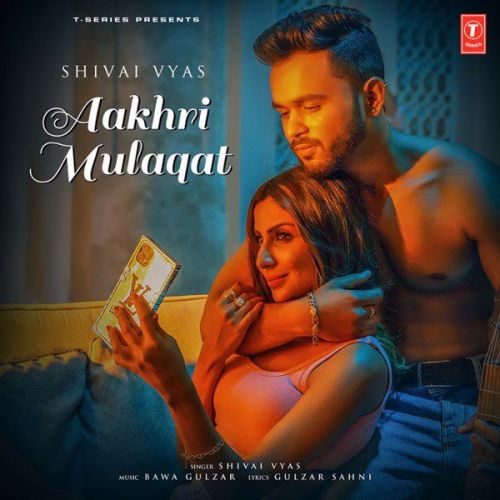 Aakhri Mulaqat Shivai Vyas mp3 song download, Aakhri Mulaqat Shivai Vyas full album