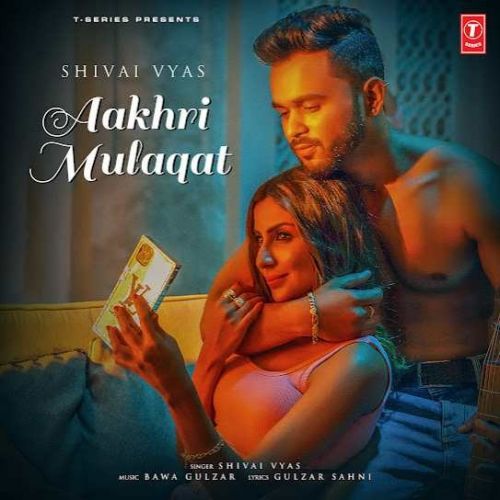 Aakhri Mulaqat Shivai Vyas, Bawa Gulzar mp3 song download, Aakhri Mulaqat Shivai Vyas, Bawa Gulzar full album