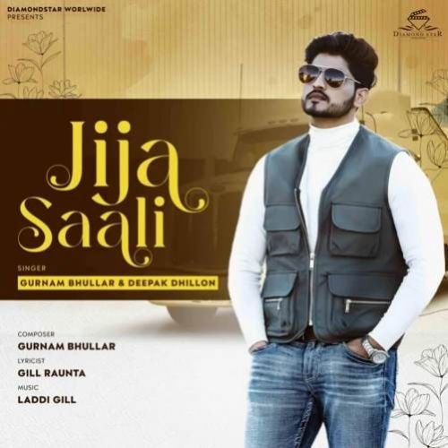 Jija Saali Gurnam Bhullar, Deepak Dhillon mp3 song download, Jija Saali Gurnam Bhullar, Deepak Dhillon full album