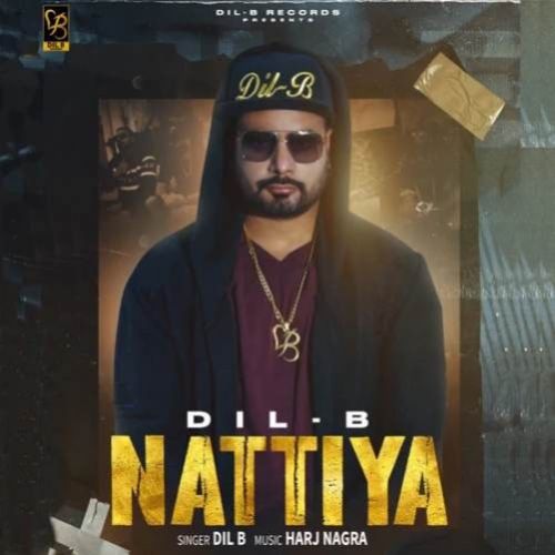 Nattiya Dil B, Harj Nagra mp3 song download, Nattiya Dil B, Harj Nagra full album