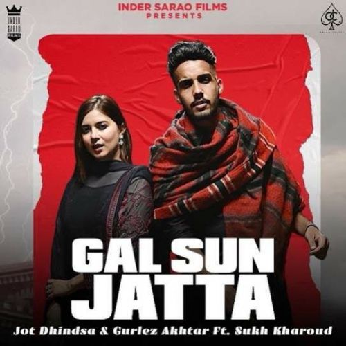 Gall Sun Jatta Gurlez Akhtar, Jot Dhindsa mp3 song download, Gall Sun Jatta Gurlez Akhtar, Jot Dhindsa full album