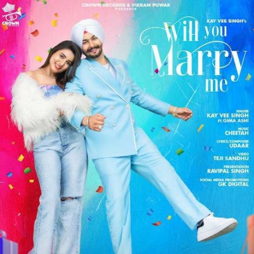 Will You Marry Me Kay Vee Singh mp3 song download, Will You Marry Me Kay Vee Singh full album