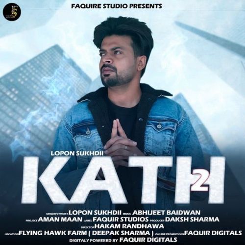 Kath 2 Lopon Sukhdii mp3 song download, Kath 2 Lopon Sukhdii full album