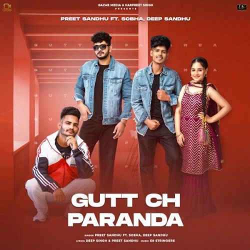 Gutt Ch Paranda Preet Sandhu, Deep Sandhu mp3 song download, Gutt Ch Paranda Preet Sandhu, Deep Sandhu full album