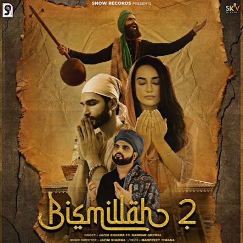 Bismillah 2 Kanwar Grewal, Jazim Sharma mp3 song download, Bismillah 2 Kanwar Grewal, Jazim Sharma full album