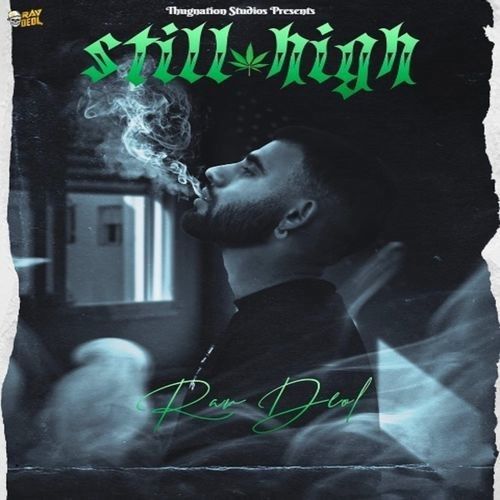 Still High Rav Deol mp3 song download, Still High Rav Deol full album