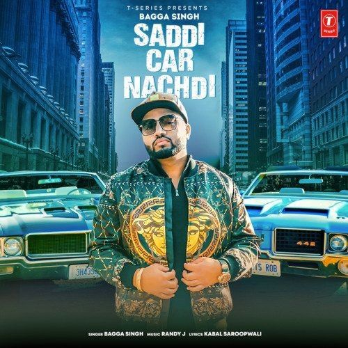 Saddi Car Nachdi Bagga Singh mp3 song download, Saddi Car Nachdi Bagga Singh full album