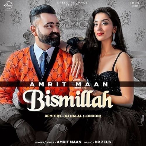 Bismillah (Remix) Amrit Maan mp3 song download, Bismillah (Remix) Amrit Maan full album