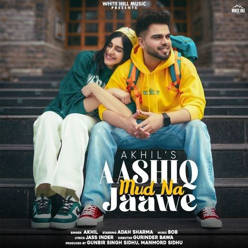 Aashiq Mud Na Jaawe Akhil mp3 song download, Aashiq Mud Na Jaawe Akhil full album