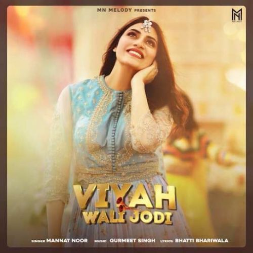 Viyah Wali Jodi Mannat Noor mp3 song download, Viyah Wali Jodi Mannat Noor full album