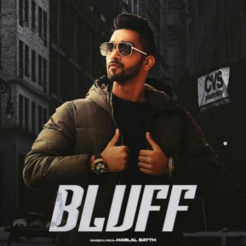 Bluff Harlal Batth mp3 song download, Bluff Harlal Batth full album