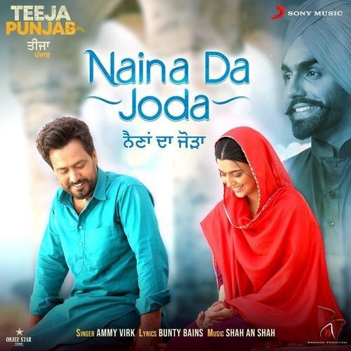 Naina Da Joda (From Teeja Punjab) Ammy Virk mp3 song download, Naina Da Joda (From Teeja Punjab) Ammy Virk full album