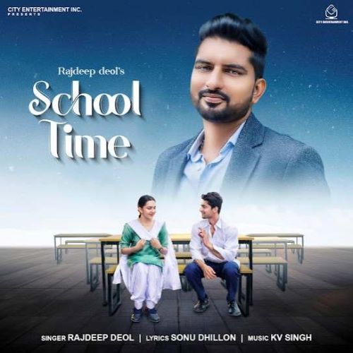 School Time Rajdeep Deol mp3 song download, School Time Rajdeep Deol full album