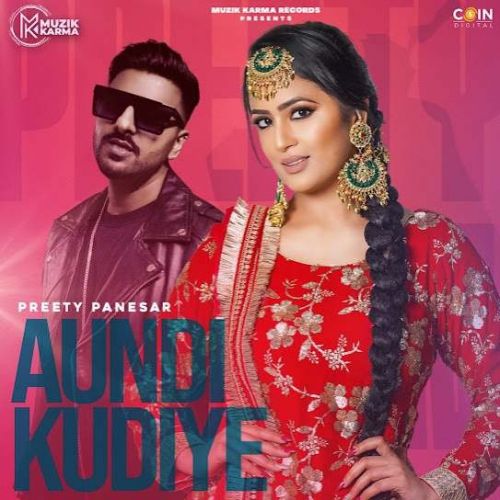 Aundi Kudiye Preety Panesar mp3 song download, Aundi Kudiye Preety Panesar full album