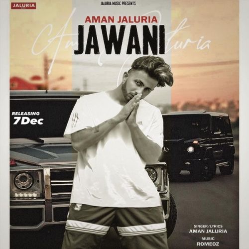 Jawani (Freestyle) Aman Jaluria mp3 song download, Jawani (Freestyle) Aman Jaluria full album