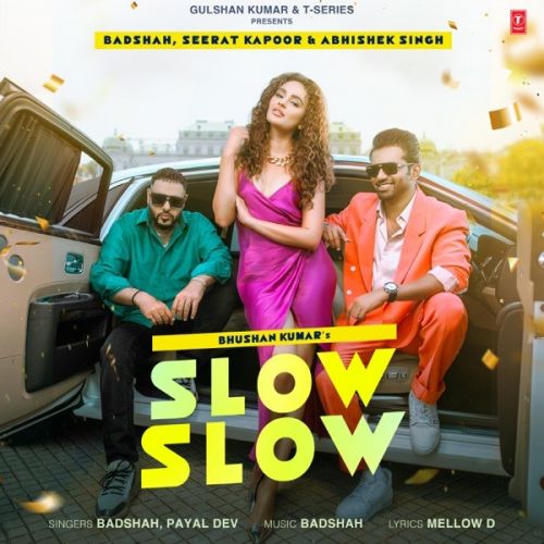 Slow Slow Badshah, Payal Dev mp3 song download, Slow Slow Badshah, Payal Dev full album