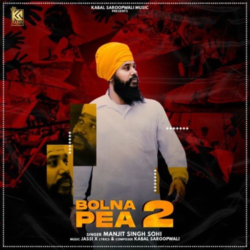 Bolna Pea 2 Manjit Singh Sohi mp3 song download, Bolna Pea Manjit Singh Sohi full album