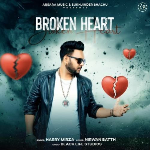 Broken Heart Harry Mirza mp3 song download, Broken Heart Harry Mirza full album