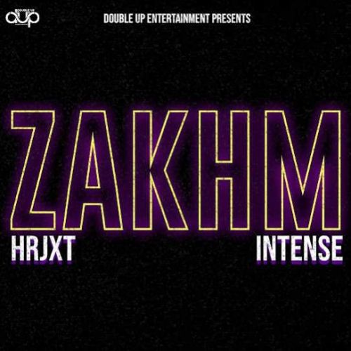 Zakhm HRJXT, Intense mp3 song download, Zakhm HRJXT, Intense full album