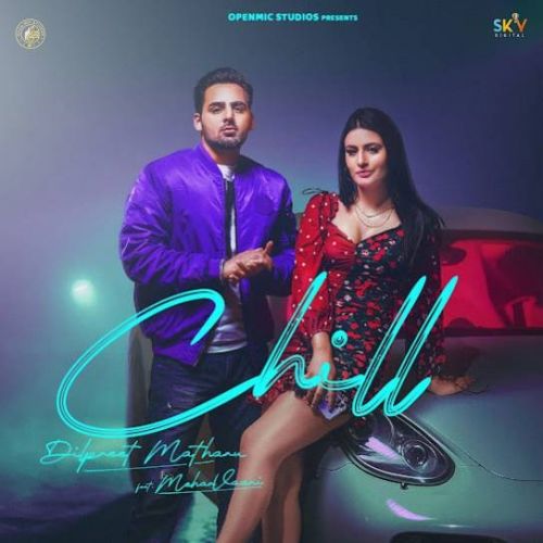 Chill Dilpreet Matharu, Meharvaani mp3 song download, Chill Dilpreet Matharu, Meharvaani full album