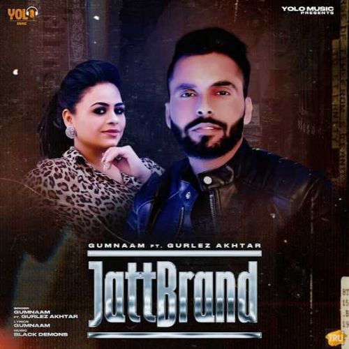 Jatt Brand Gumnaam, Gurlej Akhtar mp3 song download, Jatt Brand Gumnaam, Gurlej Akhtar full album