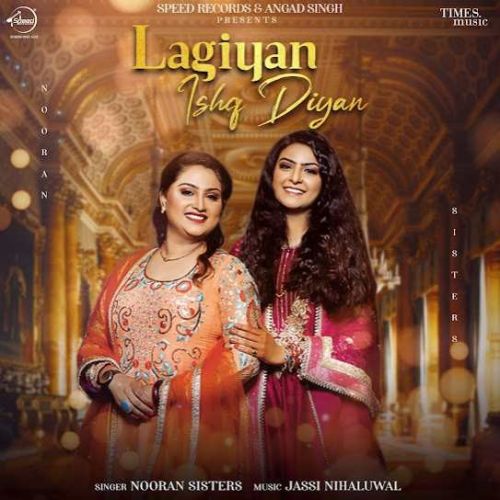 Lagiyan Ishq Diyan Nooran Sisters mp3 song download, Lagiyan Ishq Diyan Nooran Sisters full album