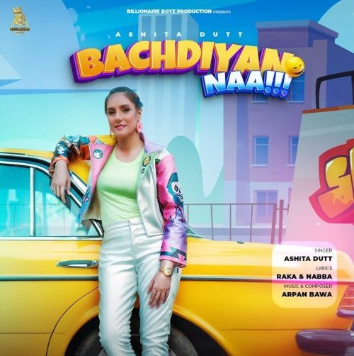 Bachdiyan Naa Ashita Dutt mp3 song download, Bachdiyan Naa Ashita Dutt full album