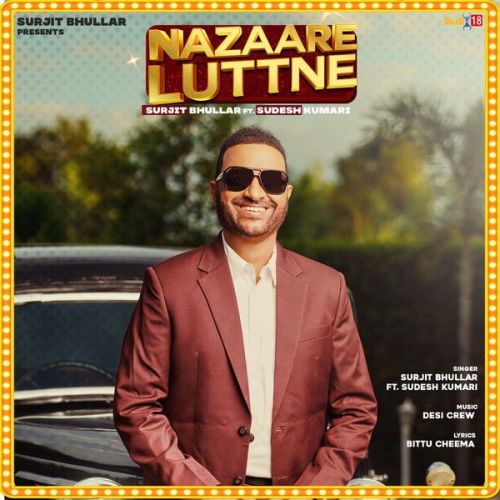 Nazaare Luttne Surjit Bhullar, Sudesh Kumari mp3 song download, Nazaare Luttne Surjit Bhullar, Sudesh Kumari full album