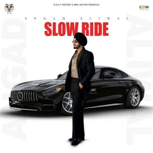 Slow Ride Angad Aliwal mp3 song download, Slow Ride Angad Aliwal full album